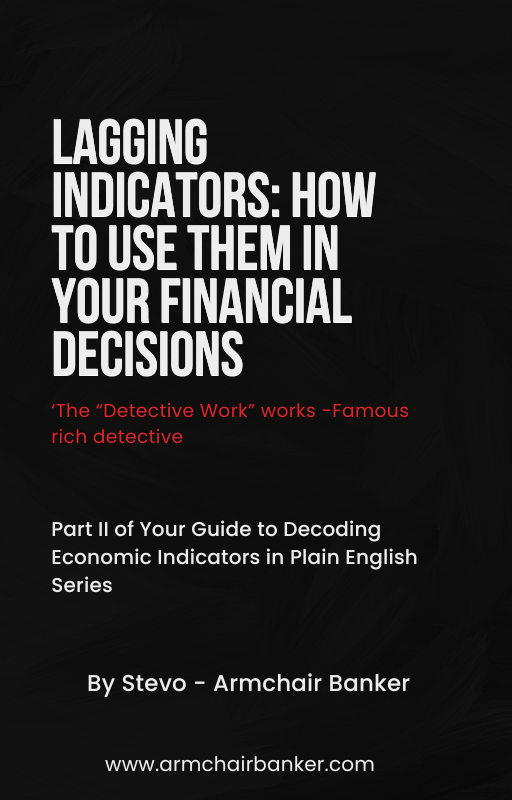 Lagging Indicators: How to Use Them in Your Financial Decisions (Part II)