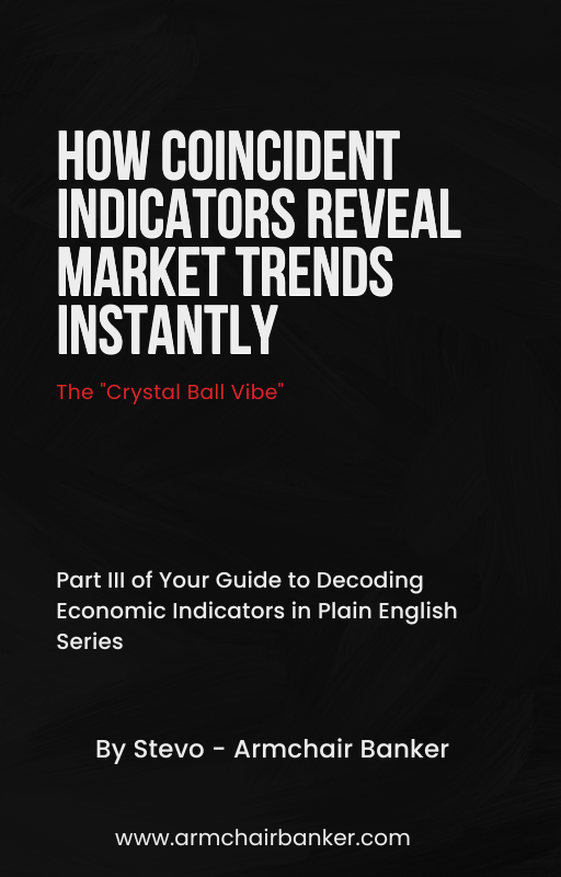 How Coincident Indicators Reveal Market Trends Instantly (Part III)