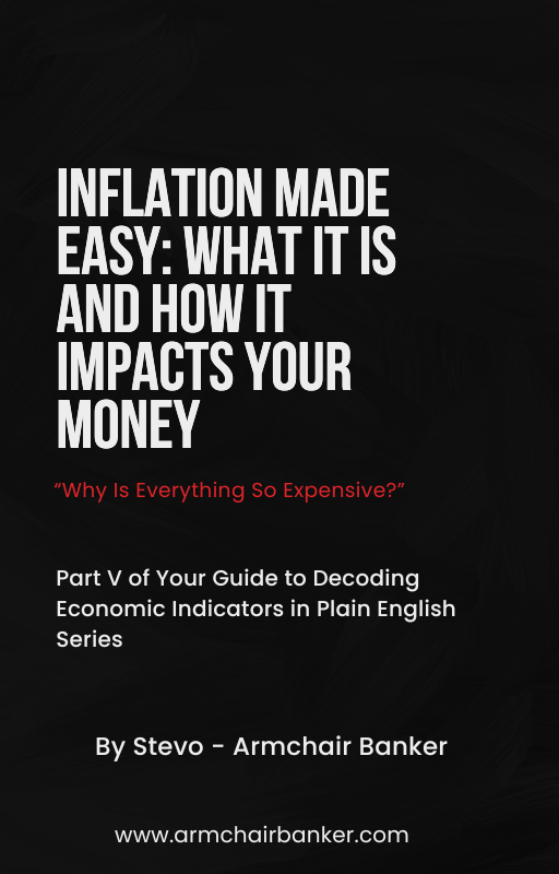 Inflation Made Easy: What It Is and How It Impacts Your Money (Part V)