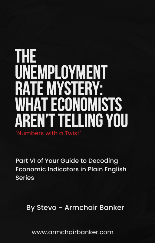 The Unemployment Rate Mystery: What Economists Aren’t Telling You (Part VI)