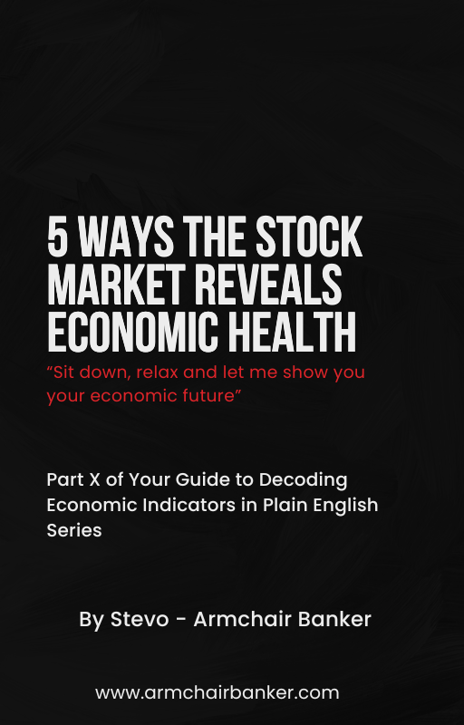 5 Ways the Stock Market Reveals Economic Health (Part X)