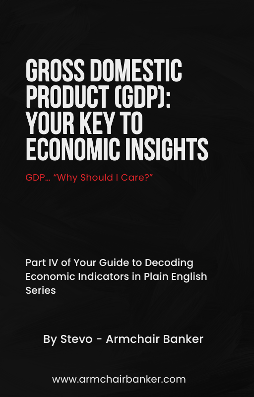 Gross Domestic Product (GDP): Your Key to Economic Insights (Part IV)